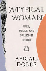 (A)Typical Woman: Free, Whole, and Called in Christ Sampler ebooks + testbank