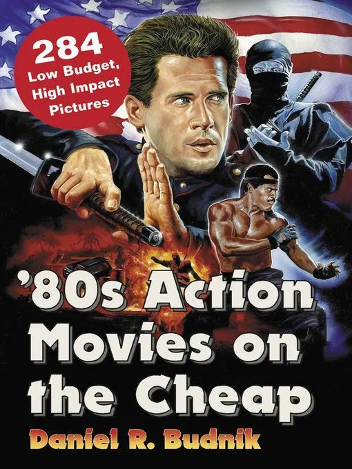 '80s Action Movies on the Cheap: 284 Low Budget, High Impact Sampler ebooks + testbank